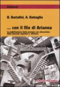 Con il filo di Arianna. La riabilitazione della persona con alterazione delle funzioni cognitive ed affettive