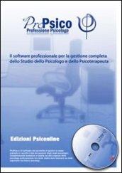 ProPsico. Professione psicologo. Il software professionale per la gestione completa dello studio dello psicologo e dello psicoterapeuta. Con DVD