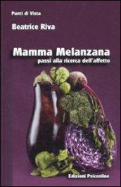 Mamma melanzana. Passi alla ricerca dell'affetto