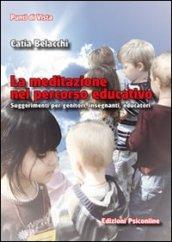 La meditazione nel percorso educativo. Suggerimenti per genitori, insegnanti, educatori