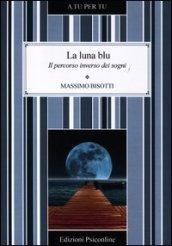 La luna blu. Il percorso inverso dei sogni