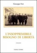 L'insopprimibile bisogno di libertà