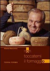 Non toccatemi il formaggio