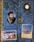Marco Polo. Geografo di terre lontane. Ediz. illustrata
