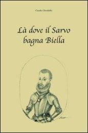 Là dove il Sarvo bagna Biella