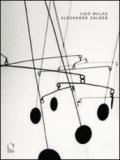 Alexander Calder. Catalogo della mostra (Torino, 26 giugno-19 ottobre 2008). Ediz. illustrata