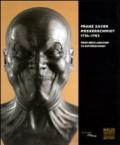 Franz Xaver Messerschmidt 1736-1783. From neoclassicism to expressionism. Catalogo della mostra. Ediz. inglese