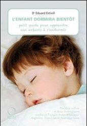 L'enfant dormira bientot. Petit guide pour apprendere aux enfants à s'endormir