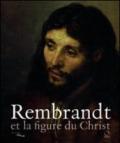 Rembrandt et la figure du Christ. Catalogo della mostra