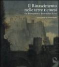 Il Rinascimento nelle terre ticinesi. Da Bramantino a Bernardino Luini. Catalogo e itinerari