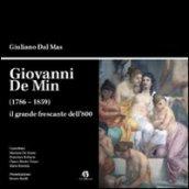 Giovanni De Min (1768-1859) il grande frescante dell'800. Ediz. illustrata