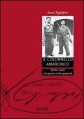 Il colonnello anarchico. Emilio Canzi e la guerra civile spagnola