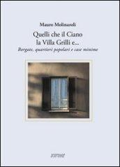 Quelli che il Ciano la Villa Grilli e... Borgate, quartieri popolari e case minime