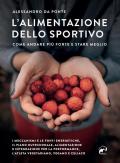 L' alimentazione dello sportivo. Come andare più forte e stare meglio