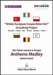 Our home country is Europe. Anthems medley