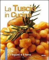 La Tuscia in cucina. I legumi e il farro