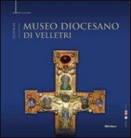 Guida al Museo diocesano di Velletri