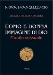 Uomo e donna immagine di Dio. Morale sessuale