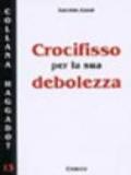 Crocifisso per la sua debolezza