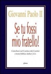 Se tu fossi mio fratello! Catechesi sul Cantico dei Cantici e testo biblico della CEI