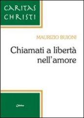 Chiamati a libertà nell'amore