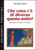 Che cosa c'è di diverso questa notte? Raccontare la Pasqua con la Bibbia