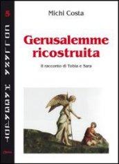 Gerusalemme ricostruita. Il racconto di Tobia e Sara