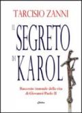 Il segreto di Karol. Racconto inusuale della vita di Giovanni Paolo II