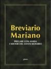 Breviario mariano. Pregare con Maria i misteri del santo Rosario