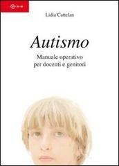 Autismo. Manuale operativo per docenti e genitori