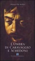 L'ombra di Caravaggio e Schedoni