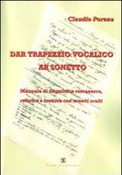 Dar trapezzio vocalico ar sonetto. Manuale di linguistica romanesca retorica e metrica con sonetti scelti
