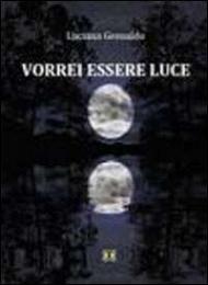 Vorrei essere luce