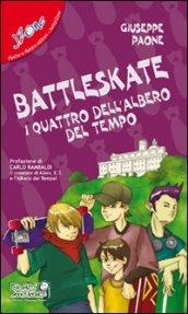 Battleskate. I quattro dell'albero del tempo