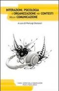 Interazioni, psicologia e organizzazione nei contesti della comunicazione