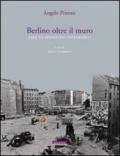 Berlino oltre il muro 1994. Un repertorio fotografico. Ediz. illustrata