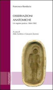 Osservazioni anatomiche. Un registro pratico: 1864-1902