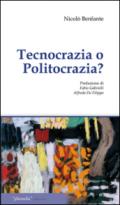 Tecnocrazia o politocrazia?