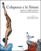 Colapesce e le sirene. Guttuso e il soffitto del teatro Vittorio Emanuele di Messina. Ediz. italiana e inglese