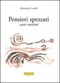 Pensieri spezzati. Canti minimi