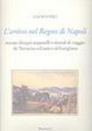 L'arrivo nel Regno di Napoli. Stampe, disegni, acquerelli e ricordi di viaggio da Terracina a Gaeta e al Garigliano