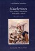 Maccheronea. Storia, aneddoti e oltre duecento ricette antiche e moderne