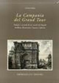 Campania del Grand tour. Vedute e ricordi di tre secoli di Napoli, Avellino, Benevento, Caserta e salerno