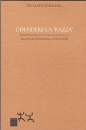 Difendere la razza. Identità razziale e politiche sessuali nel progetto imperiale di Mussolini