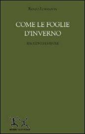 Come le foglie d'inverno. Racconti e favole