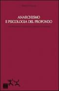 Anarchismo e psicologia del profondo. Il fondamento ontologico dell'egualitarismo