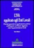 L'IVA applicata agli enti locali. Principi generali ed applicazioni pratiche sull'imposta sul valore aggiunto nelle amministrazioni locali. Con CD-ROM