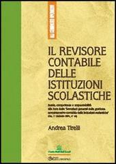 Il revisore contabile delle istituzioni scolastiche. Ruolo, competenze e responsabilità alla luce delle istruzioni generali sulla gestione amministrativo-contabile...