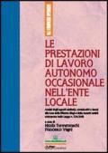 Le prestazioni di lavoro autonomo occasionale nell'ente locale. Analisi degli aspetti civilistici, contributivi e fiscali alla luce della riforma Biagi