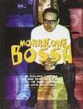 Morricone bossa. CD Audio. Con libro. Ediz. italiana e inglese